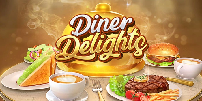 Menang Besar di Slot Diner Delights Dengan Pola Permainan Terbaik